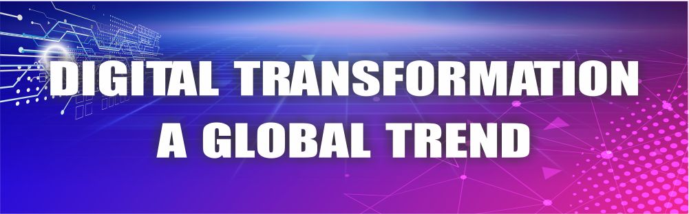 Digital Transformation – A Global Trend