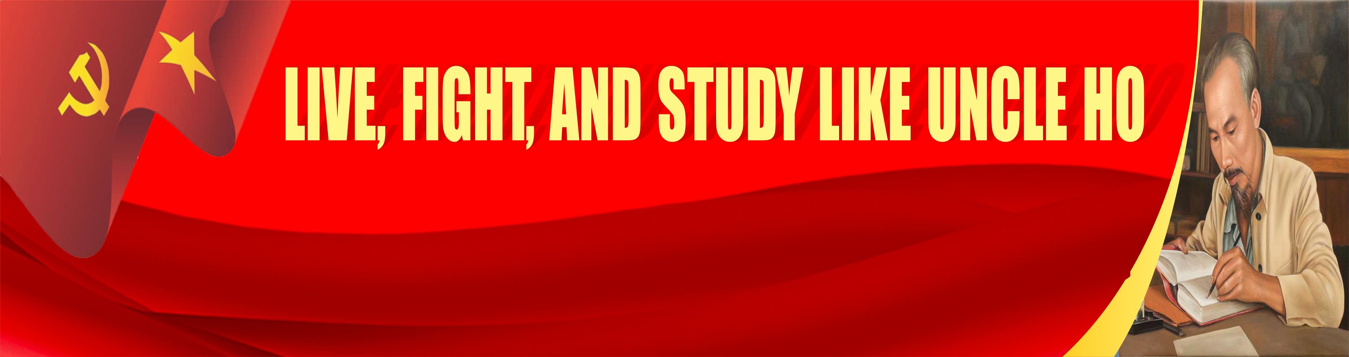 Live, fight, and study like Uncle Ho